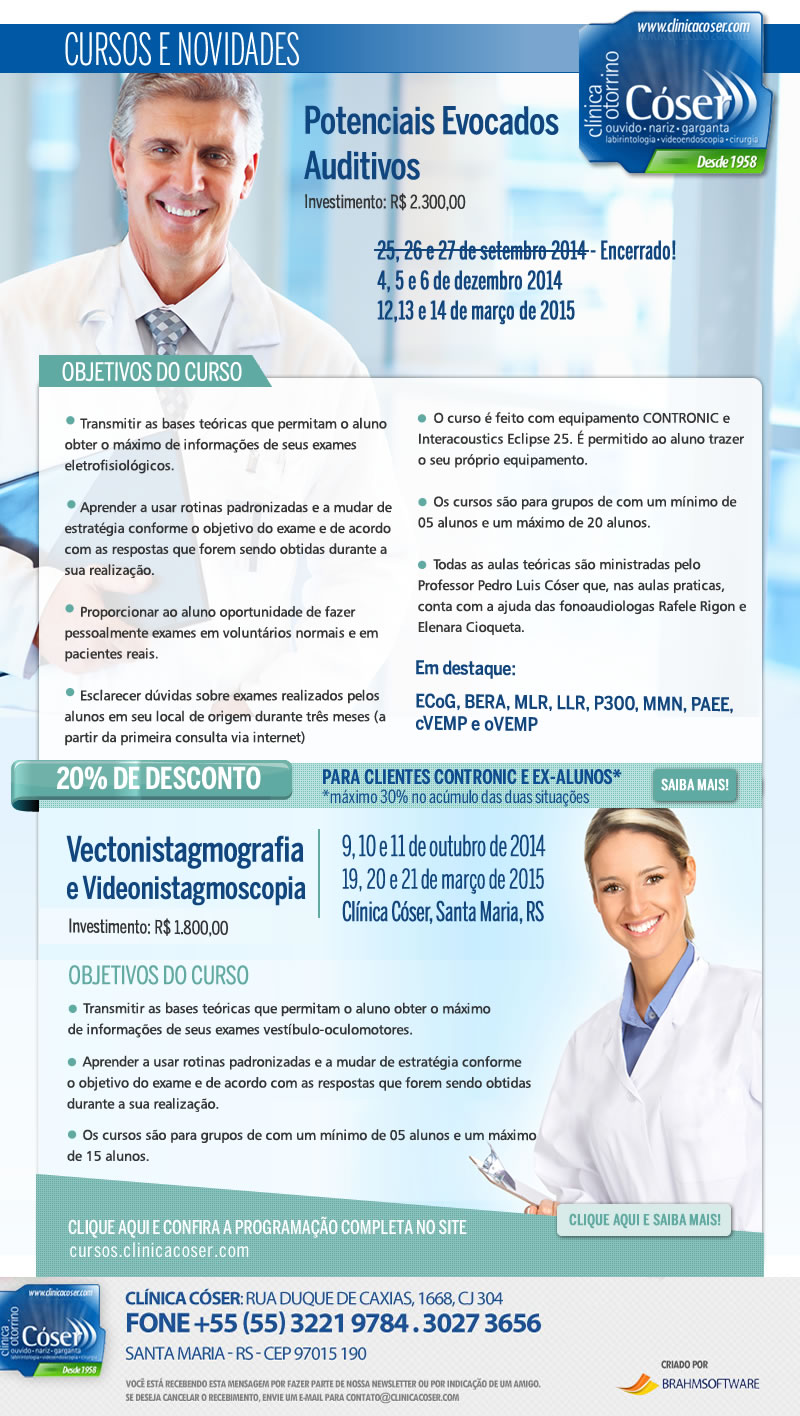 Curso de Potenciais Evocados Auditivos em 25,26 e 27 de Setembro de 2014 e Curso de Vectonistagmografia e Videonistagmoscopia em 9,10 e 11 de outubro de 2014 em Santa Maria - RS